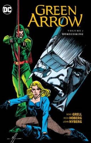 Green Arrow Vol 7: Homecoming – Paperback By Grell, Mike – GOOD