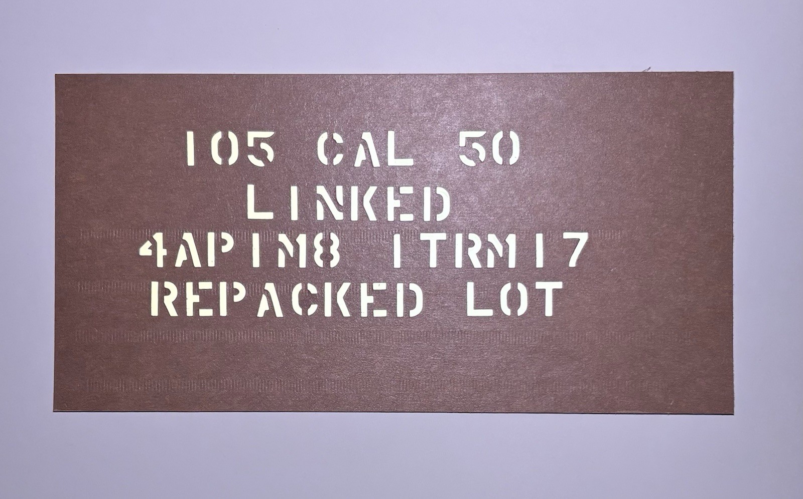 STENCIL , (1/2”) 50 CAL, LINKED REPACKED AMMUNITION ARMY NAVY USMC MILITARY WW2