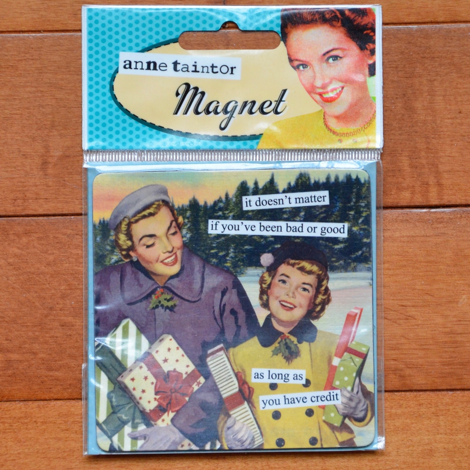 Anne Taintor Magnet Brand New Retro 50s Housewife.. ‘As Long as you have credit’